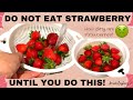 How to wash strawberries to remove bugs, dirt and grime? | Best way to clean strawberries