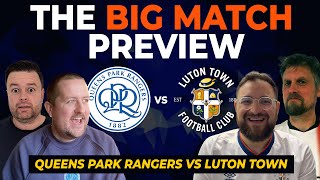 QPR vs Luton Town - The BIG Match Preview with  @HoopsaYouTube