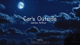 James Arthur - Car’s outside (sped up) Lyrics