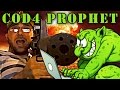 Trolling Prophet Trolling the Trolls in COD4