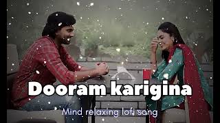 Mind Relaxing Songs slowed+reverb | Dooram Karigina Lofi Song | Sid Sriram | jetty| telugu lofi song