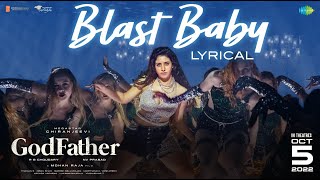 Blast Baby - Lyric Video | God Father | Megastar Chiranjeevi | Nayanthara | Thaman S | Mohan Raja