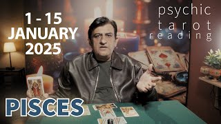 Pisces | 1 - 15 January 2025 | What Will Happen | Tarot