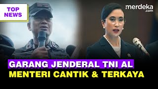 Jenderal TNI AL Galak Beri Komando Cabut Pagar Laut | Harta Rp5,4 T Menteri Cantik jadi Paling Kaya