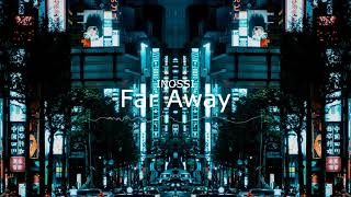 INOSSI - Far Away