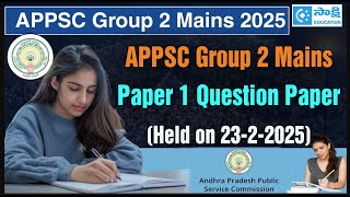 APPSC Group 2 Mains Paper 1 Question Paper 2025 | Exam Held on 23rd February 2025 | Sakshi Education