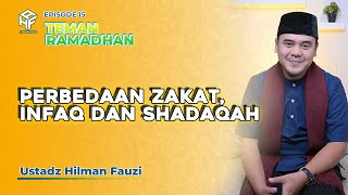 APA SIH BEDANYA ZAKAT, INFAQ DAN SHADAQAH? | TEMAN RAMADHAN EPISODE 15 | USTADZ HILMAN FAUZI