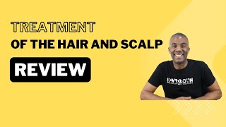 Treatment of the Hair and Scalp | Milady Chapter 11 | Milady Standard Barbering | Milady | Review