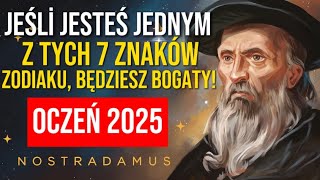 Przepowiednie Nostradamusa: 7 znaków zodiaku wygra jackpot w styczniu 2025 roku