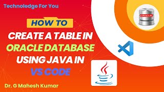 HOW TO CREATE A TABLE IN ORACLE DATABASE USING JAVA IN VS CODE
