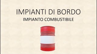 IMPIANTI DI BORDO - L' IMPIANTO CARBURANTE