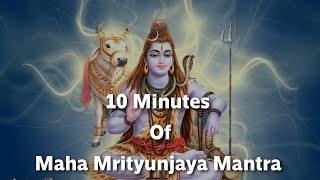 10 Minutes of Maha Mrityunjaya Mantra.