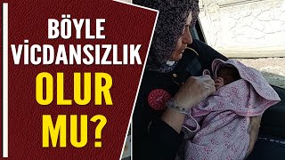 BÖYLE VİCDANSIZLIK OLUR MU