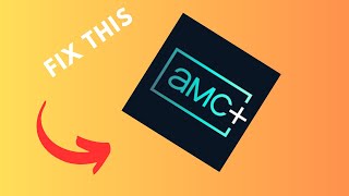 How to fix AMC Plus app not working
