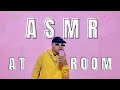 Asmr at Rooming || Tapping, Knock and Lipsing