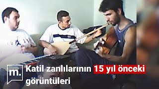 Onur Şener'in katil zanlılarının 15 yıl önceki görüntüleri