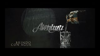 Aventura - Brindo Con Agua ( Lyric Oficial)