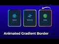 Animated Gradient Border with Pure CSS