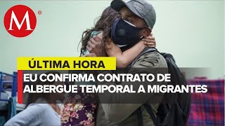 EU confirma contrato de albergue temporal para migrantes en frontera con México