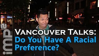 Do You Have A Racial Preference? - Vancouver Talks