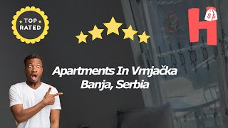 Apartments In Vrnjačka Banja, Serbia