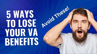 Top 5 Mistakes That Can Cost You Your VA Benefits!