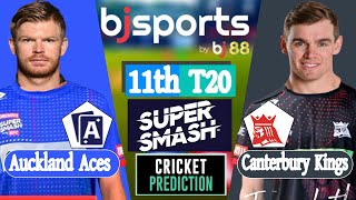 Super Smash 2025 | Canterbury Kings vs Auckland Aces 11th Match Prediction | Live Cricket Match