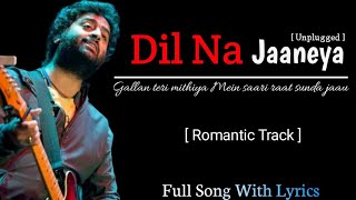 Dil Na Jaaneya (Unplugged) | Arijit Singh | Good Newwz | Akshay, Kiara, Kareena, Diljit