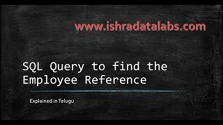 SQL Query to find the Employee Reference | Explained in Telugu | SQL Telugu | Interview Question