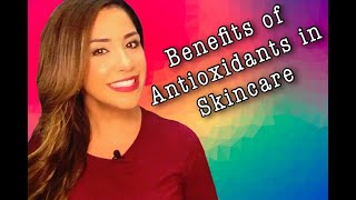 Benefits of Antioxidants in Skincare