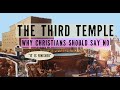 The Third Temple: Why Christians Should NOT Support It! (Biblical Truth Revealed)