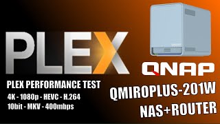 QNAP QMiroPlus-201W Router+NAS Plex 4K \u0026 1080p Tests