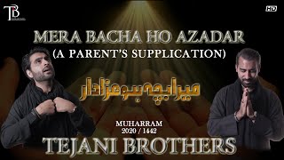 Nohay 2020 | MERA BACHA HO AZADAR | Tejani Brothers New Noha 2020 | Munajat 2020 | Muharram 1442