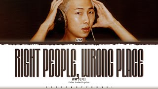 RM 'Right People, Wrong Place' Lyrics (알엠 Right People, Wrong Place 가사) [Color Coded_Eng]
