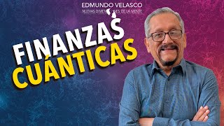 Cómo Atraer Dinero Usando La Física Cuántica | Edmundo Velasco