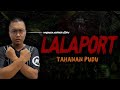 KISAH SERAM LALAPORT - LALAPORT HORROR STORY