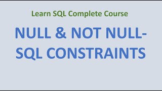 11. Null & Not Null - SQL Constraint