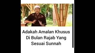 Ustadz Abu Yahya Badrusalam - Adakah Amalan Khusus Di Bulan Rajab yang Sesuai Sunnah?