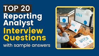 Reporting Analyst Interview Questions and Answers for 2025