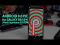 Android Pie 9.0 for Galaxy S9/S9 Plus! [Pixel Experience GSI ROM]