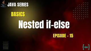 Nested if–else in Java Explained | Java Tutorials - pisode 15 | PrepLoop