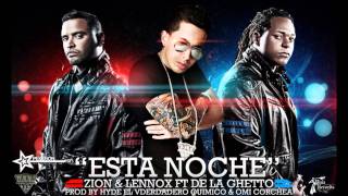 Zion y Lennox Ft. De La Ghetto - Esta Noche