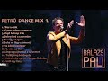 Balázs Pali - RETRO DANCE MIX 1.