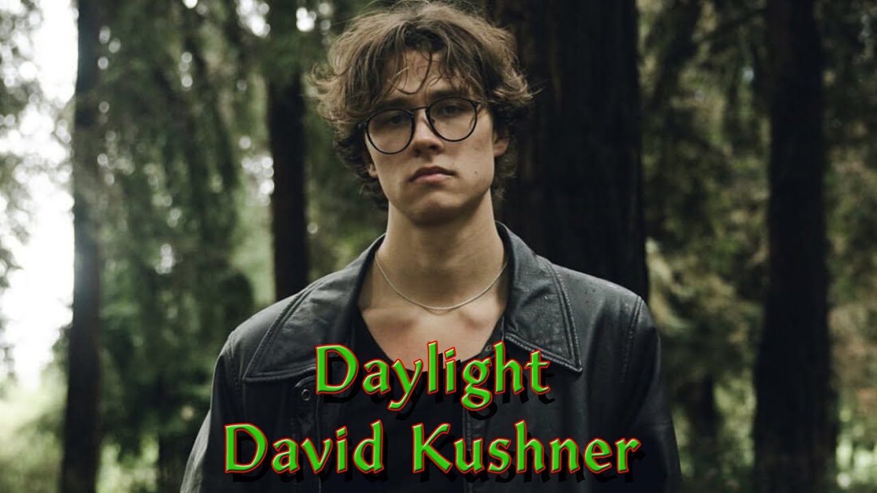 Daylight - David Kushner Lyrics - YouTube