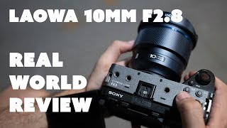 Laowa 10mm F2.8  | After the Hype |  The most real word review