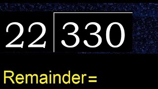 Divide 330 by 22 , remainder  . Division with 2 Digit Divisors . How to do