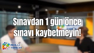 Sınavdan 1 gün önce sınavı kaybetmeyin!