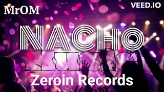 Nacho Music | Chill Music | Party music | Club Music | @zeroinrecords2020 | @Mr. OM |