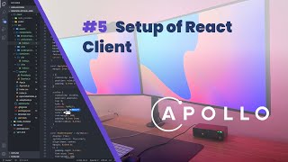 #5 Setup Of React Client - Fullstack GraphQL + React Tutorial