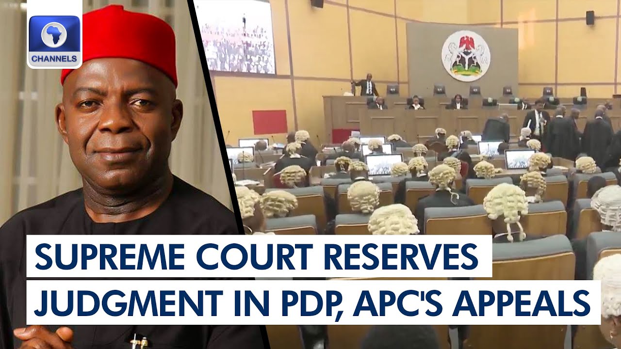 S'Court Reserves Judgment In PDP, APC'S Appeals, Dismisses SDP's ...